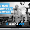 8 Weeks Out – Med Ball Training for Movement