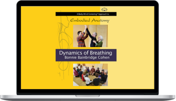 Bonnie Bainbridge Cohen – Embodied Anatomy and the Dynamics of Breathing