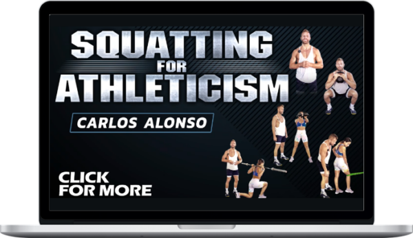 Carlos Alonso – Squatting For Athleticism