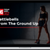 Functional Movement Systems – Kettlebells from the Ground Up