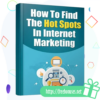 How To Find The Hot Spots In Internet Marketing