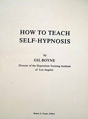 Gil Boyne – How To Teach Self-Hypnosis