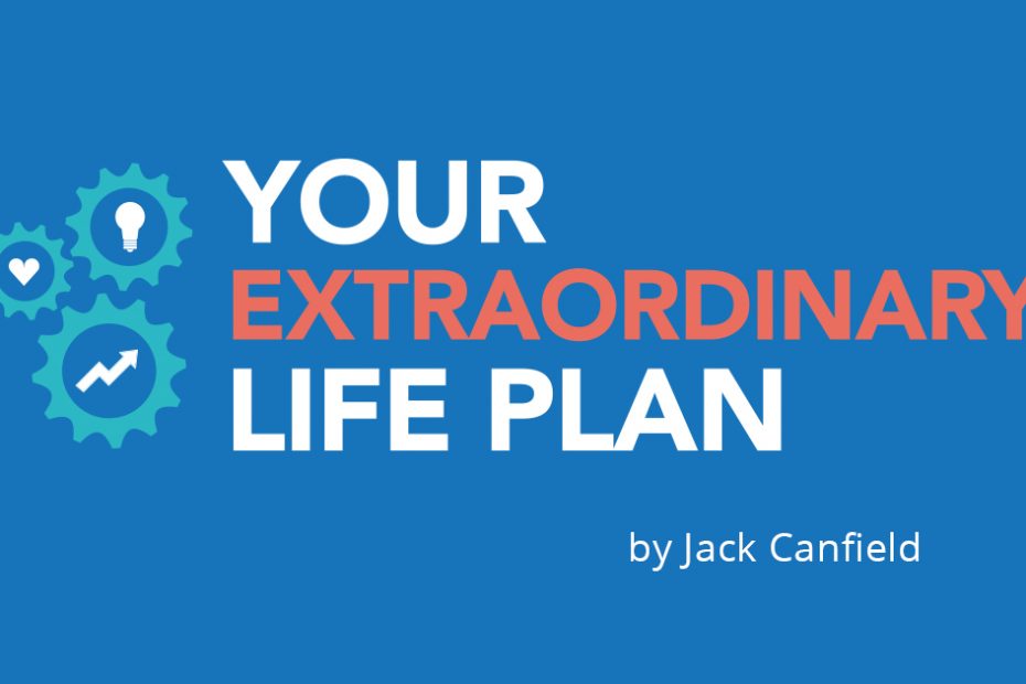 Jack Canfield – Your Extraordinary Life Plan