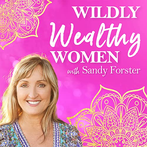 Sandy Forster – Wildly Wealthy Women Academy