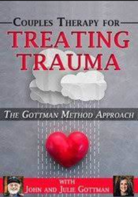 Julie Schwartz Gottman, John M. Gottman – Couples Therapy for Treating Trauma: The Gottman Method Approach