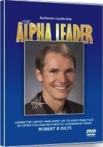 Robert Dilts – Authentic Leadership The Alpha Leader