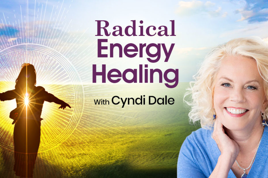 Cyndi Dale – Radical Energy Healing