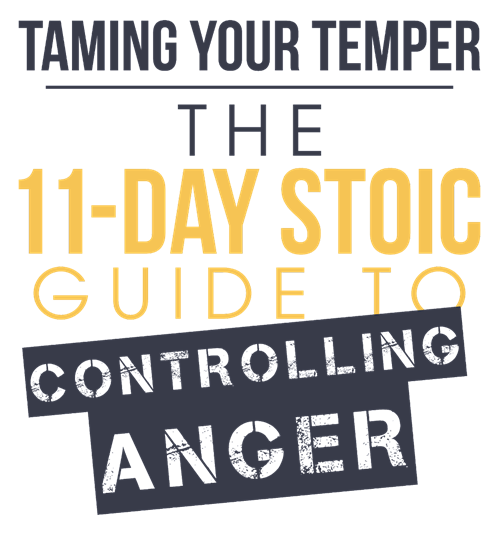 Ryan Holiday – Taming Your Temper The 11-Day Stoic Guide to Controlling Anger – Daily Stoic