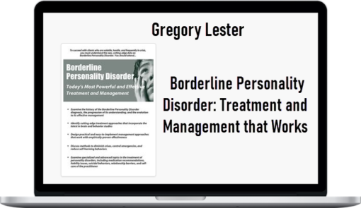 Gregory Lester – Borderline Personality Disorder: Treatment and Management that Works