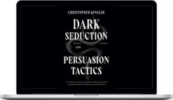 Christopher Kingler – Dark Seduction and Persuasion Tactics