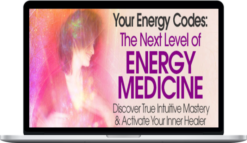 Dr. Sue Morter – Your Energy Codes – The Next Level of Energy Medicine