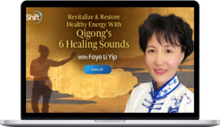 Faye Li Yip – Revitalize & Restore Healthy Energy With Qigong’s 6 Healing Sounds