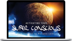 Giovanni Lordi – Activating Your Super Conscious Mind Program