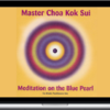 Choa Kok Sui – Meditation On The Blue Pearl