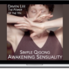 Daven Lee – Simple Qigong: Awakening Sensuality