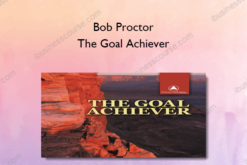 Bob Proctor - The Goal Achiever