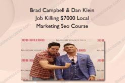 Brad Campbell & Dan Klein – Job Killing $7000 Local Marketing Seo Course