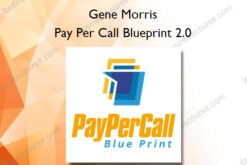 Pay Per Call Blueprint 2.0 - Gene Morris