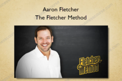 Aaron Fletcher – The Fletcher Method