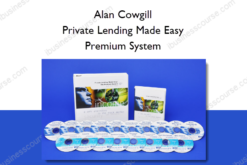 Alan Cowgill – Private Lending Made Easy Premium System