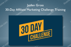 Jaiden Gross – 30-Day Affiliate Marketing Challenge Training