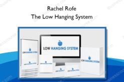 Rachel Rofe – The Low Hanging System