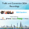 Traffic and Conversion 2024 Recordings