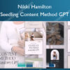 Seedling Content Method GPT – Nikki Hamilton