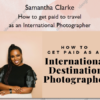 How to get paid to travel as an International Photographer