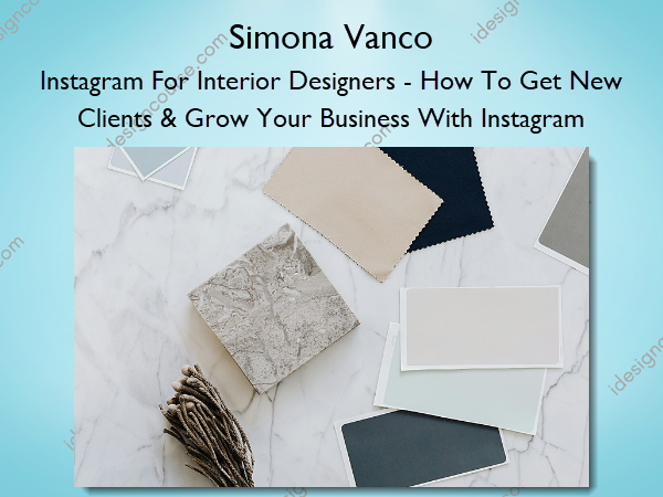 Instagram For Interior Designers – How To Get New Clients & Grow Your Business With Instagram