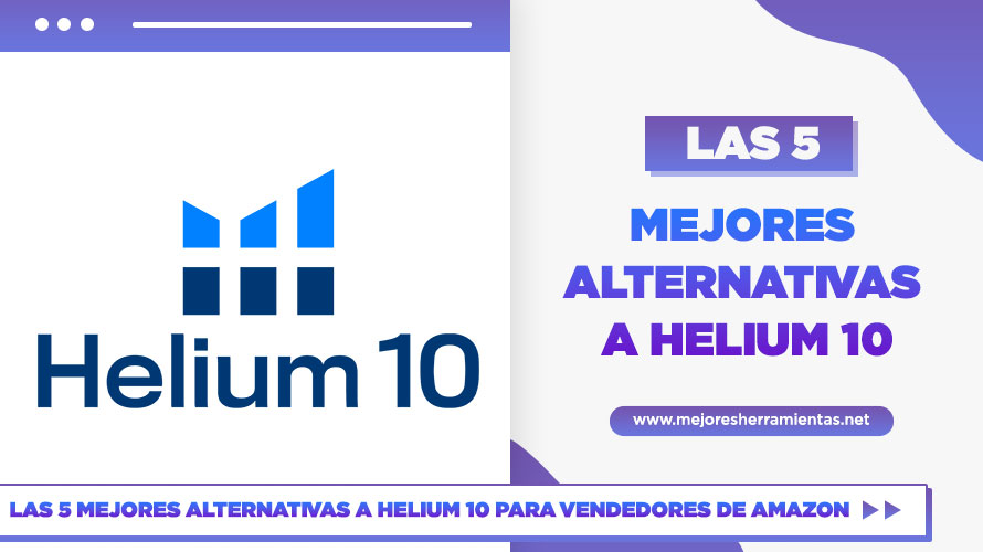 Las 5 Mejores Alternativas A Helium 10 Para Vendedores De Amazon