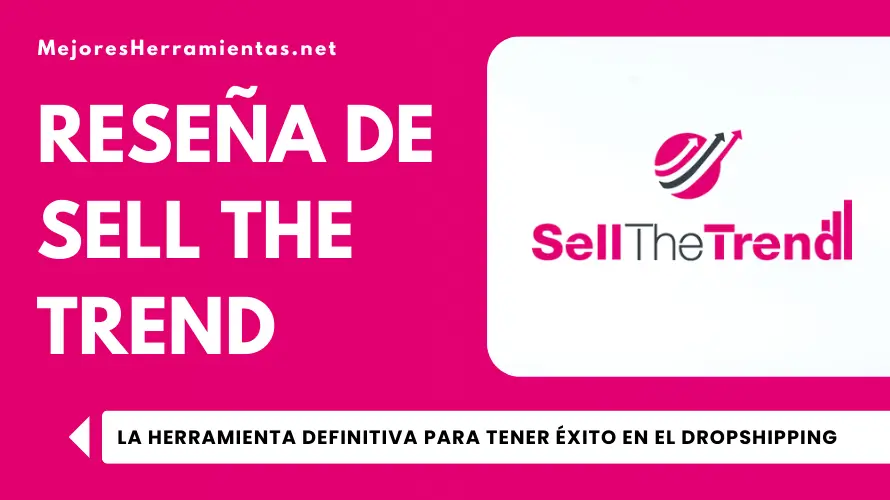 Reseña de Sell the Trend - La herramienta definitiva para tener éxito en el dropshipping