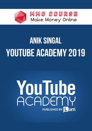 Anik Singal – YouTube Academy 2019