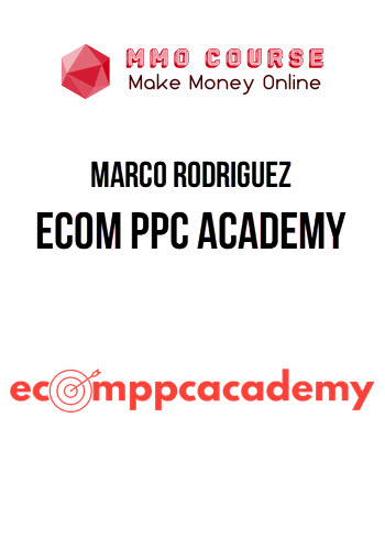 Marco Rodriguez – Ecom PPC Academy