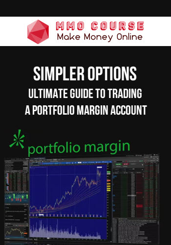 Simpler Options - Ultimate Guide to Trading a Portfolio Margin Account