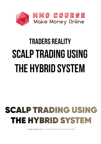 Traders Reality – Scalp Trading using the Hybrid System