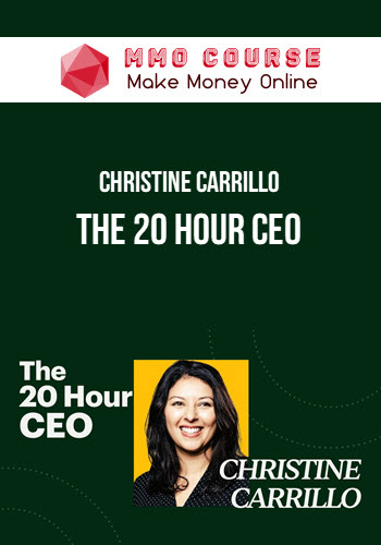 Christine Carrillo – The 20 Hour CEO