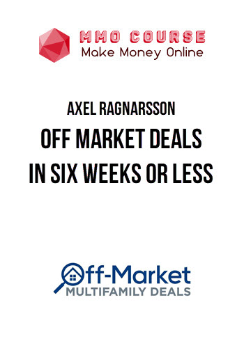 Axel Ragnarsson – Off Market Deals in Six Weeks or Less