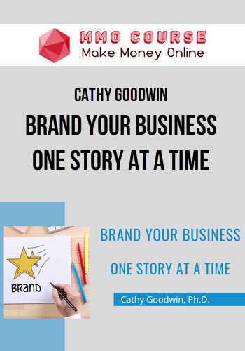 Cathy Goodwin – Brand Your Business One Story At A Time