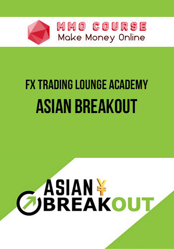 FX Trading Lounge Academy – Asian Breakout