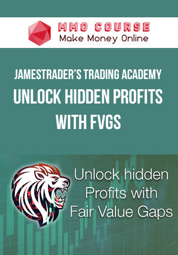 JamesTrader’s Trading Academy – Unlock hidden profits with FVGs