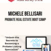 Michele Bellisari – Probate Real Estate Boot Camp