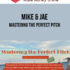 Mike & Jae – Mastering The Perfect Pitch