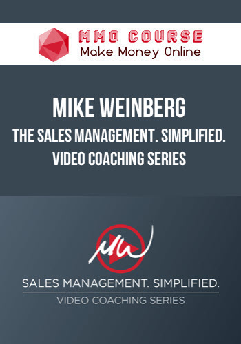 Mike Weinberg – The Sales Management. Simplified. Video Coaching Series