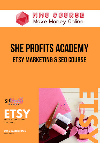 She Profits Academy – Etsy Marketing & SEO Course