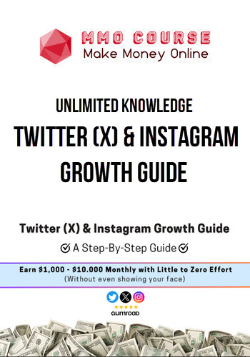 Unlimited Knowledge – Twitter (X) & Instagram Growth Guide: Earn $1.000 - $10.000 Per Month