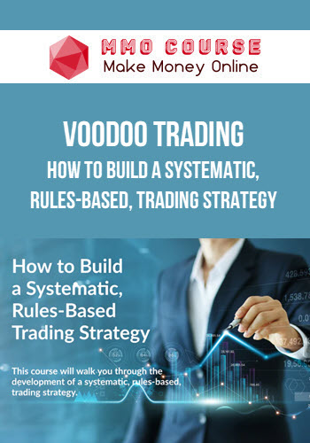 Voodoo Trading – How to Build a Systematic, Rules-Based, Trading Strategy