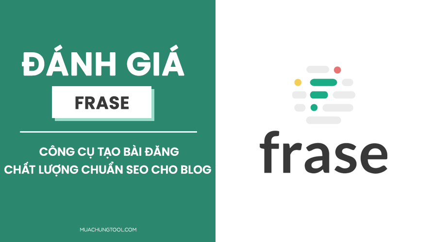 Đánh Giá Frase - Công Cụ Tạo Bài Đăng Chất Lượng Chuẩn SEO Cho Blog