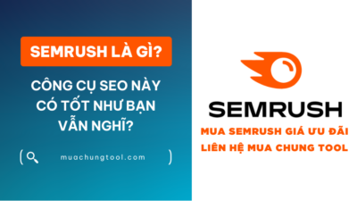 Semrush Là Gì? Công cụ SEO Này Có Tốt Như Bạn Vẫn Nghĩ?