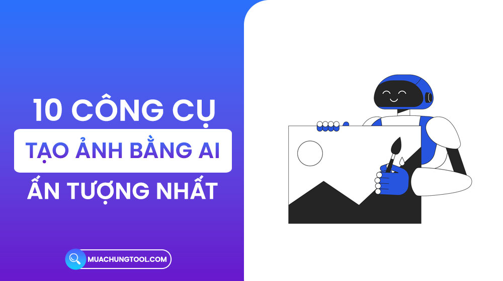 10 Công Cụ Tạo Ảnh Bằng AI Ấn Tượng Nhất